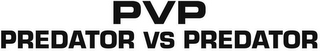 PVP PREDATOR VS PREDATOR