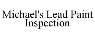 MICHAEL'S LEAD PAINT INSPECTION