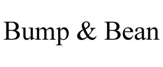 BUMP & BEAN