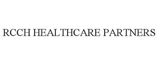 RCCH HEALTHCARE PARTNERS