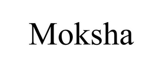 MOKSHA