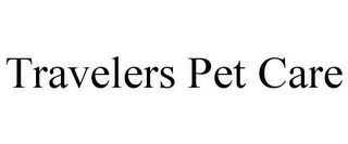 TRAVELERS PET CARE