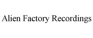 ALIEN FACTORY RECORDINGS