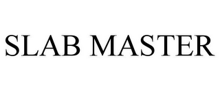 SLAB MASTER