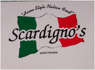 "HOME STYLE ITALIAN FOOD" SCARDIGNO'S (KEEP FROZEN)