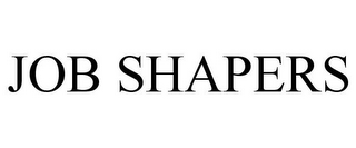 JOB SHAPERS