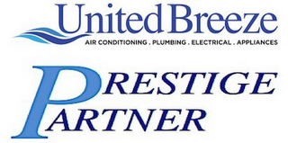 UNITED BREEZE AIR CONDITIONING. PLUMBING. ELECTRICAL. APPLAINCES PRESTIGE PARTNER