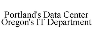 PORTLAND'S DATA CENTER OREGON'S IT DEPARTMENT