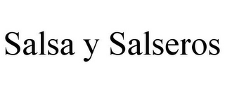 SALSA Y SALSEROS