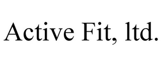 ACTIVE FIT, LTD.