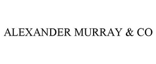 ALEXANDER MURRAY & CO