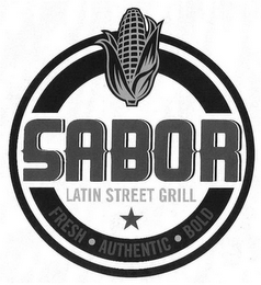 SABOR LATIN STREET GRILL FRESH · AUTHENTIC · BOLD