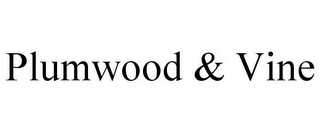 PLUMWOOD & VINE