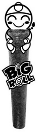 BIG ROLL