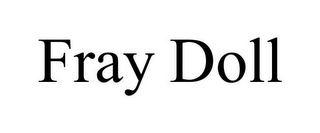 FRAY DOLL