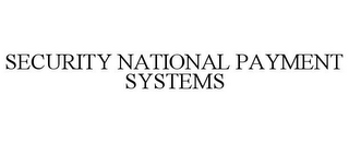 SECURITY NATIONAL PAYMENT SYSTEMS