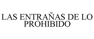 LAS ENTRAÑAS DE LO PROHIBIDO