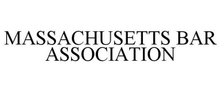 MASSACHUSETTS BAR ASSOCIATION