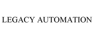 LEGACY AUTOMATION