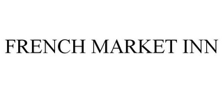 FRENCH MARKET INN