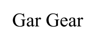 GAR GEAR