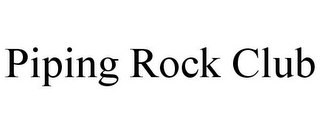 PIPING ROCK CLUB