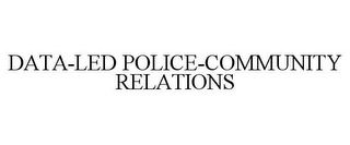 DATA-LED POLICE-COMMUNITY RELATIONS