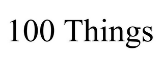 100 THINGS