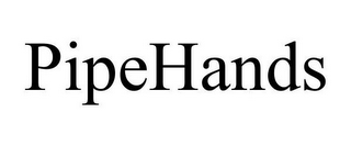 PIPEHANDS