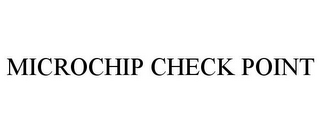 MICROCHIP CHECK POINT