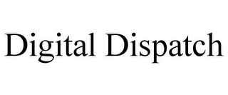 DIGITAL DISPATCH