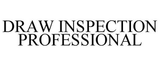 DRAW INSPECTION PROFESSIONAL