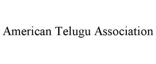 AMERICAN TELUGU ASSOCIATION