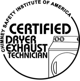 CHIMNEY SAFETY INSTITUTE OF AMERICA CERTIFIED DRYER EXHAUST TECHNICIAN