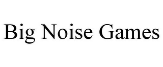 BIG NOISE GAMES