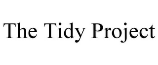 THE TIDY PROJECT