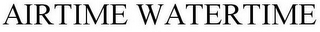 AIRTIME WATERTIME
