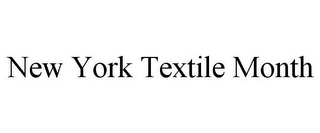 NEW YORK TEXTILE MONTH