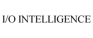 I/O INTELLIGENCE