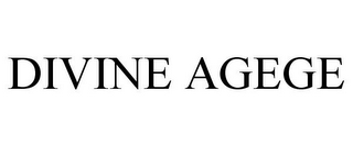 DIVINE AGEGE