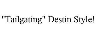 "TAILGATING" DESTIN STYLE!