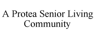 A PROTEA SENIOR LIVING COMMUNITY