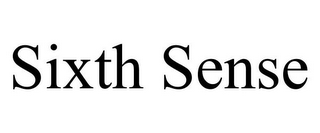 SIXTH SENSE