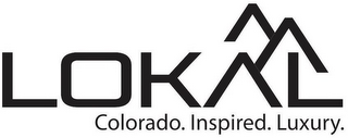 LOKAL COLORADO. INSPIRED. LUXURY.