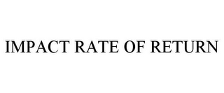 IMPACT RATE OF RETURN