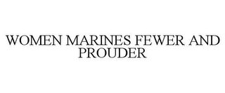 WOMEN MARINES FEWER AND PROUDER