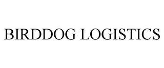 BIRDDOG LOGISTICS