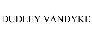 DUDLEY VANDYKE