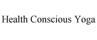 HEALTH CONSCIOUS YOGA