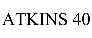 ATKINS 40